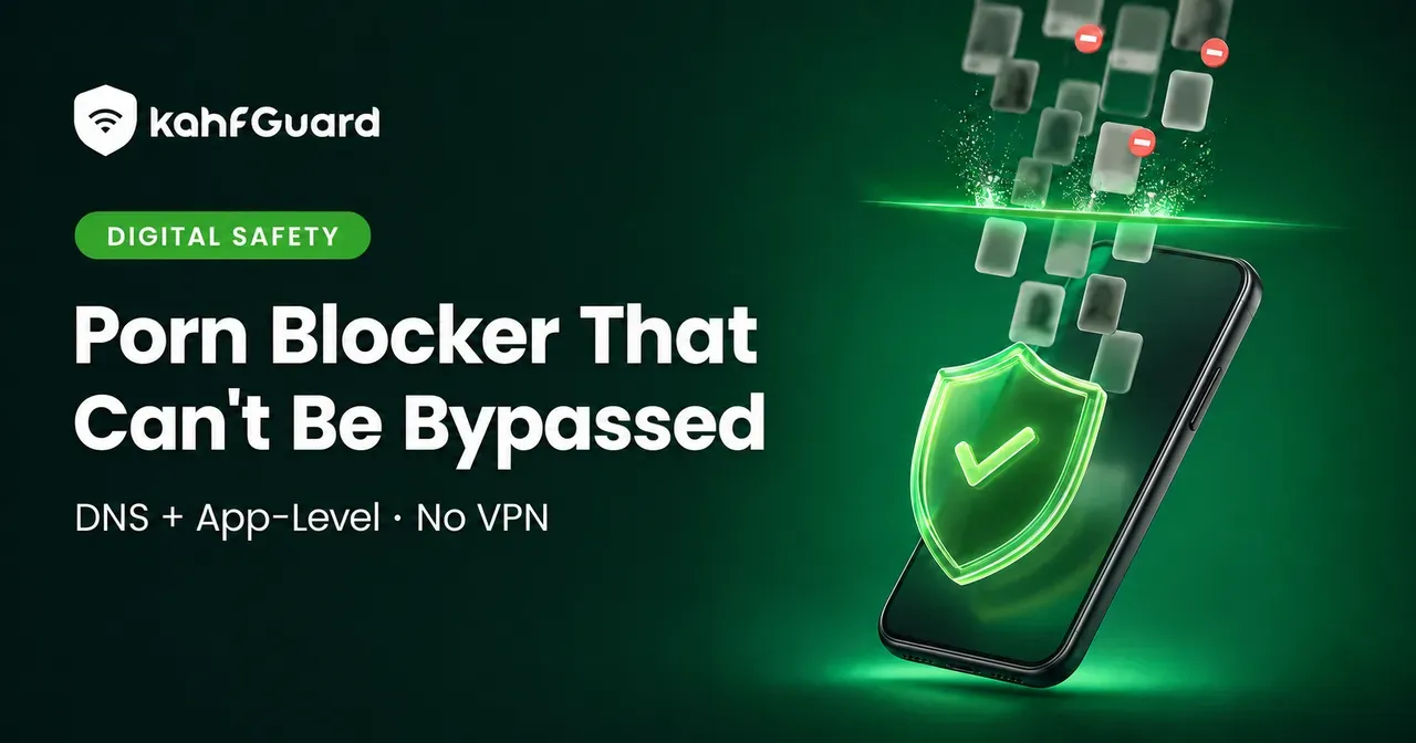 Porn Blocker That Can't Be Bypassed — DNS + App-Level filtering with Kahf Guard shield on a phone