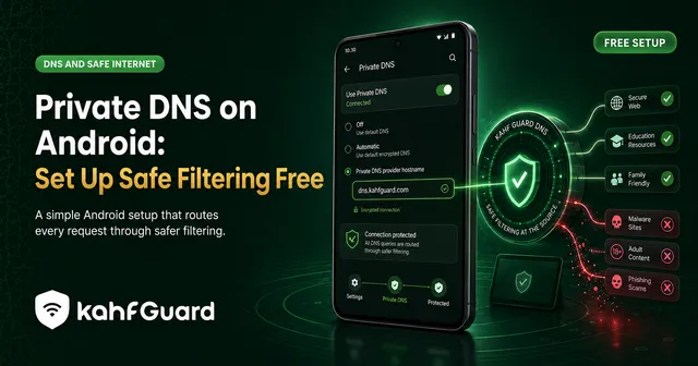 Android Özel DNS ayarlarında Kahf Guard DNS yapılandırması, kaynağında güvenli filtreleme